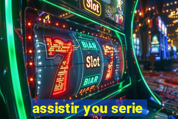 assistir you serie