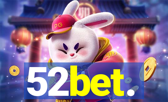 52bet.
