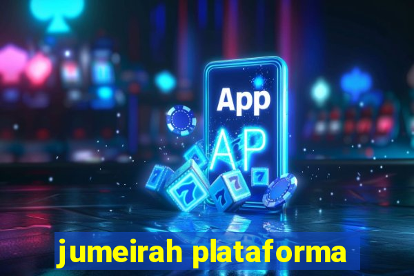 jumeirah plataforma