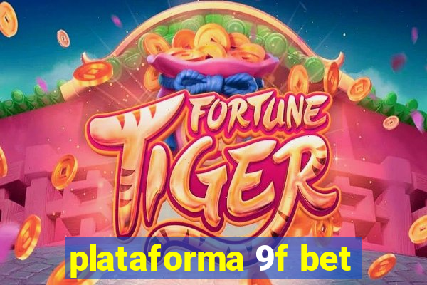 plataforma 9f bet