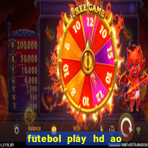 futebol play hd ao vivo agora
