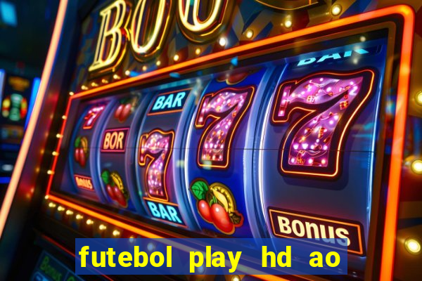 futebol play hd ao vivo agora