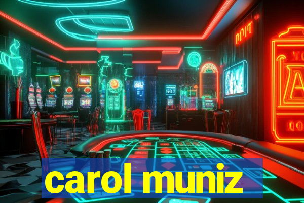 carol muniz
