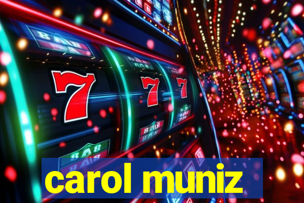 carol muniz