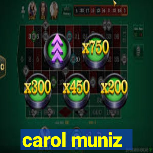 carol muniz