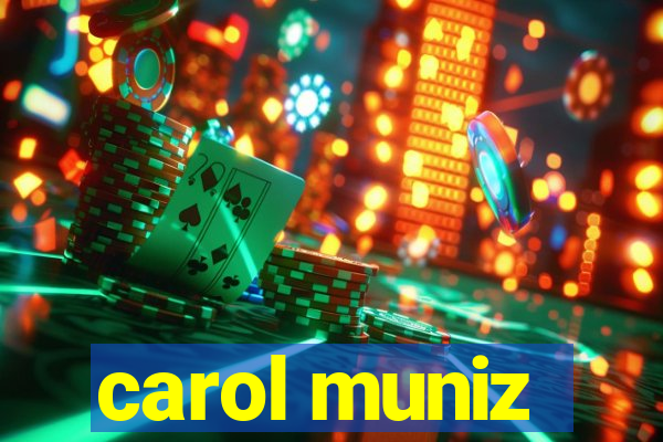 carol muniz