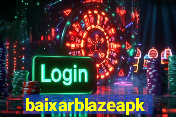 baixarblazeapk
