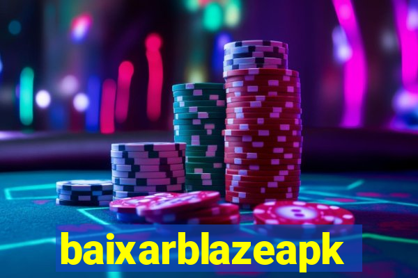 baixarblazeapk