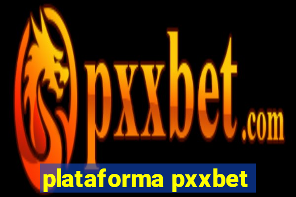 plataforma pxxbet