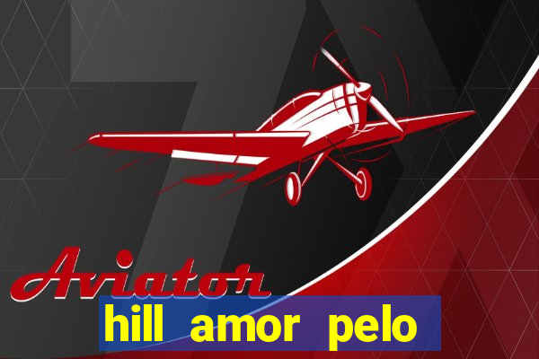 hill amor pelo jogo torrent