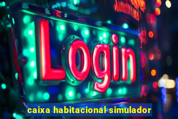 caixa habitacional simulador