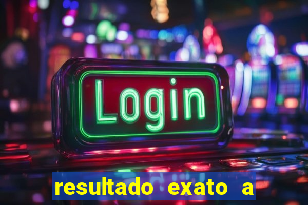 resultado exato a qualquer momento betano