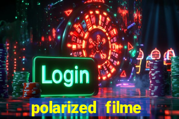 polarized filme completo dublado