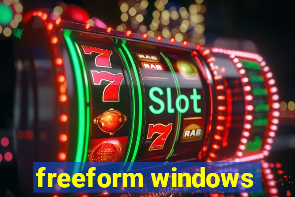 freeform windows