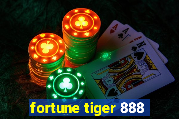 fortune tiger 888