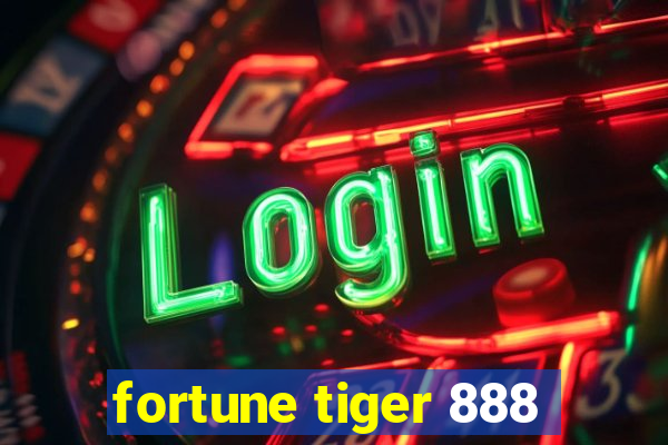fortune tiger 888