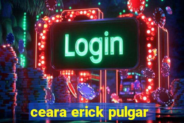 ceara erick pulgar
