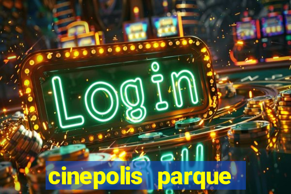 cinepolis parque shopping bahia
