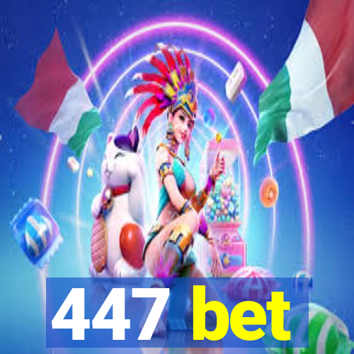 447 bet