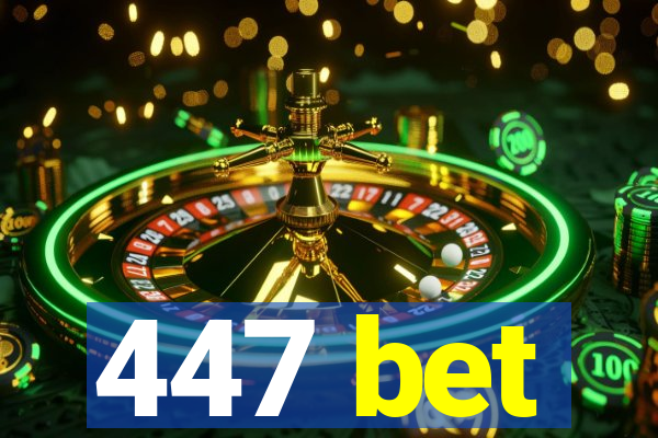 447 bet
