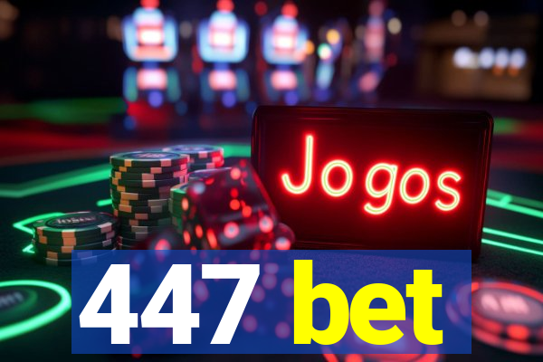 447 bet