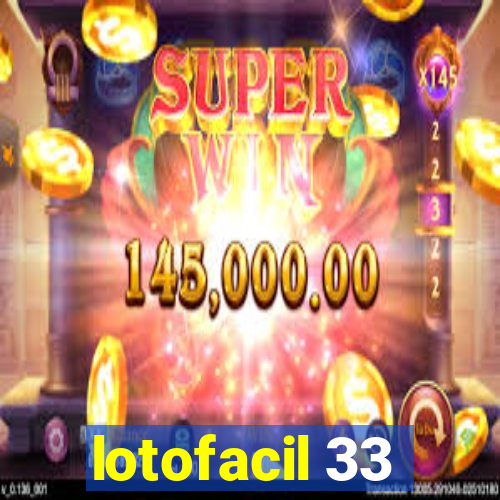 lotofacil 33