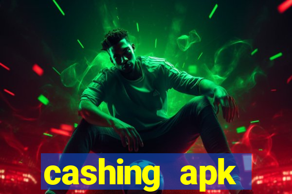 cashing apk dinheiro infinito