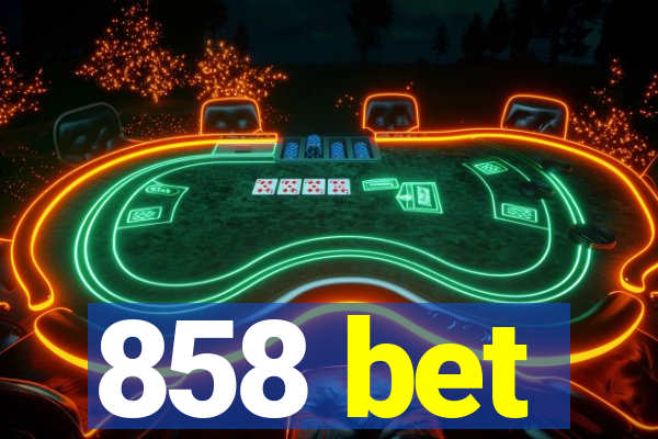 858 bet