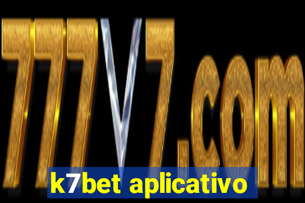 k7bet aplicativo