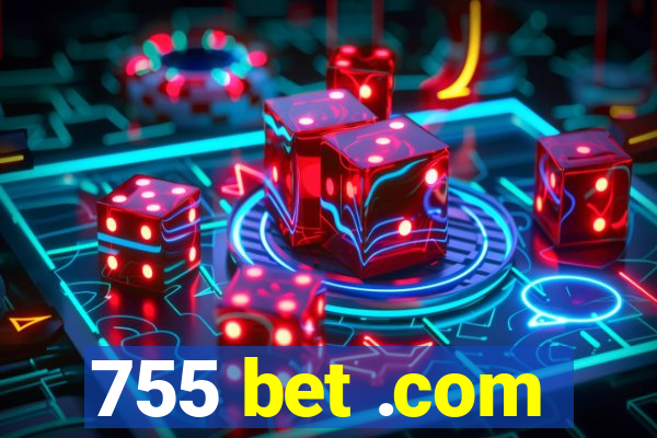 755 bet .com