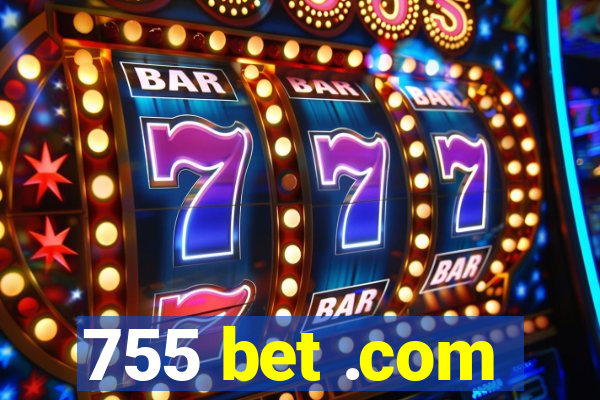 755 bet .com