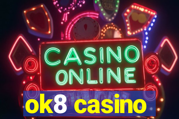 ok8 casino