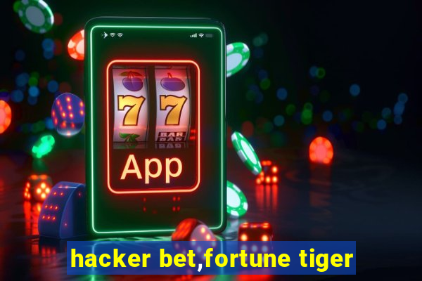 hacker bet,fortune tiger