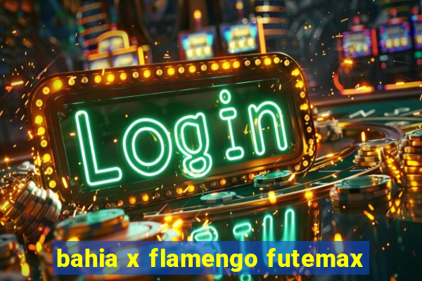 bahia x flamengo futemax
