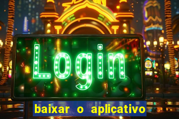 baixar o aplicativo bet nacional