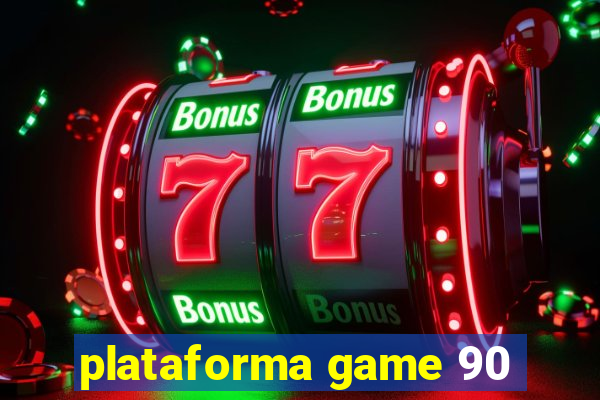plataforma game 90