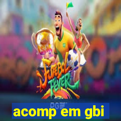acomp em gbi
