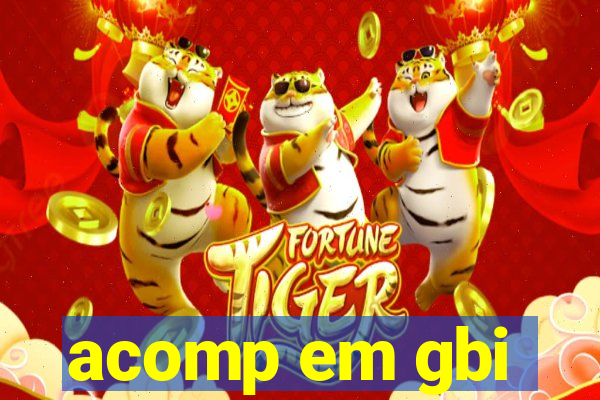 acomp em gbi