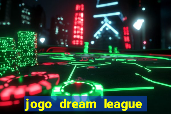 jogo dream league soccer 2016
