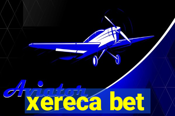 xereca bet