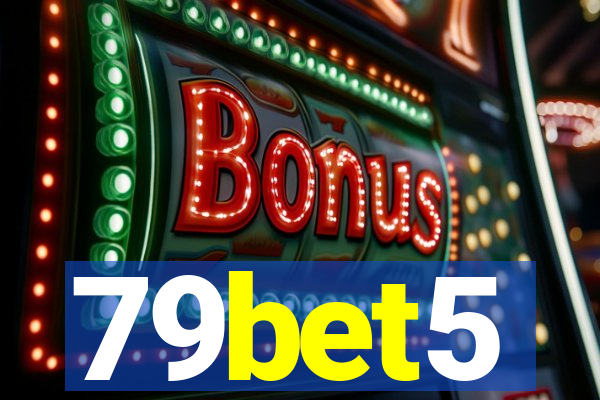 79bet5