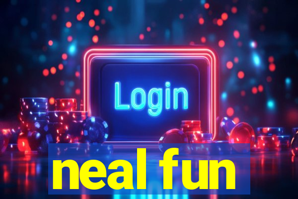 neal fun
