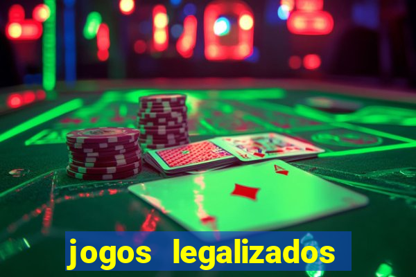 jogos legalizados no brasil