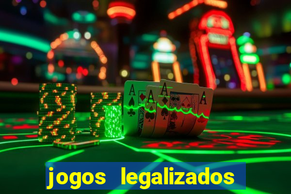 jogos legalizados no brasil
