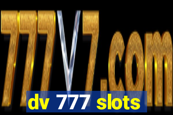 dv 777 slots