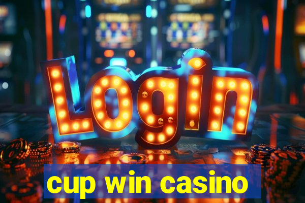 cup win casino