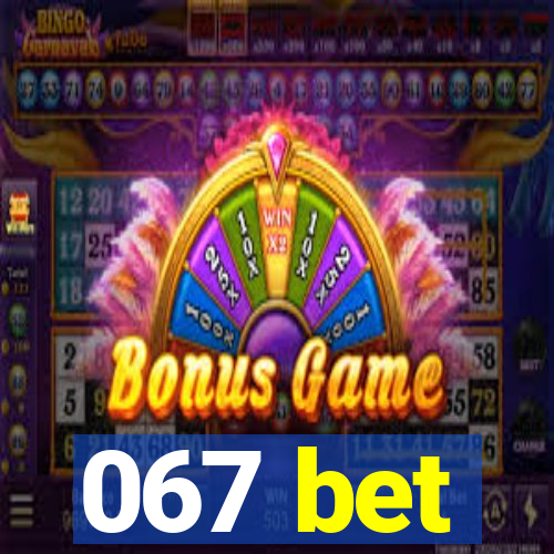 067 bet