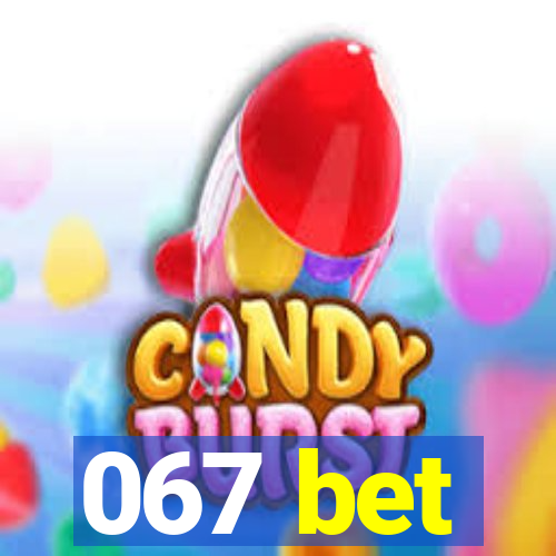 067 bet