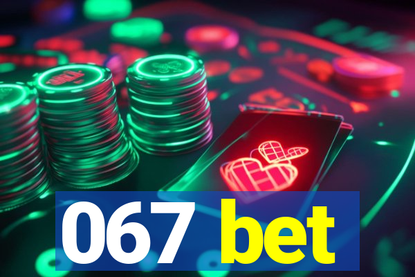 067 bet