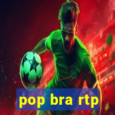 pop bra rtp